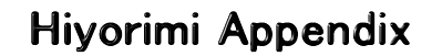 Hiyorimi Appendix